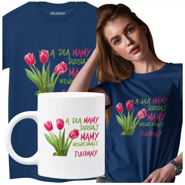 Koszulka dla Mamy na Dzień Mamy zestaw z kubkiem z nadrukiem A dla mamy dzisiaj mamy niewiędnące tulipany kolor granatowy.webp