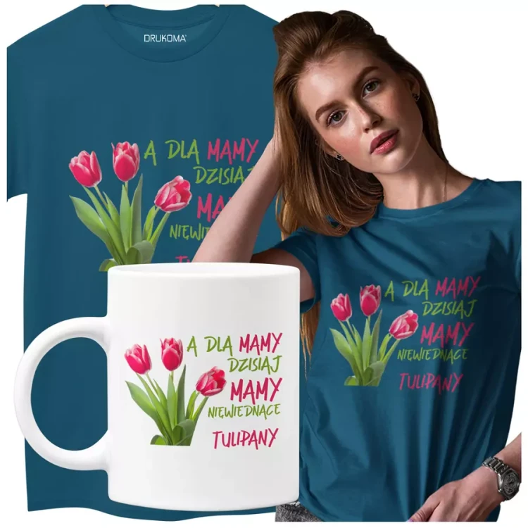 Koszulka dla Mamy na Dzień Mamy zestaw z kubkiem z nadrukiem A dla mamy dzisiaj mamy niewiędnące tulipany kolor petrol blue.webp