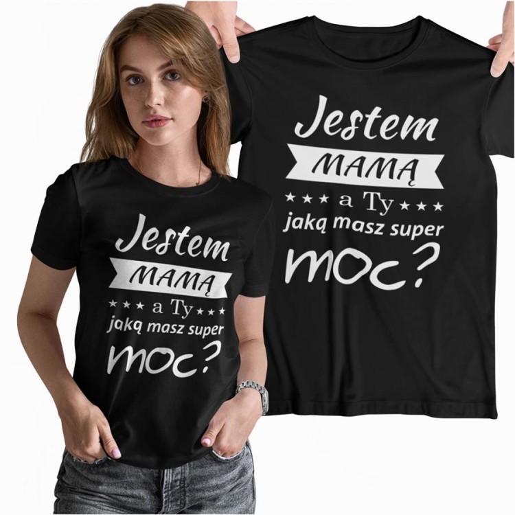 1  Koszulka dla Mamy z napisem Jestem mamą a Ty jaką masz super moc.jpg