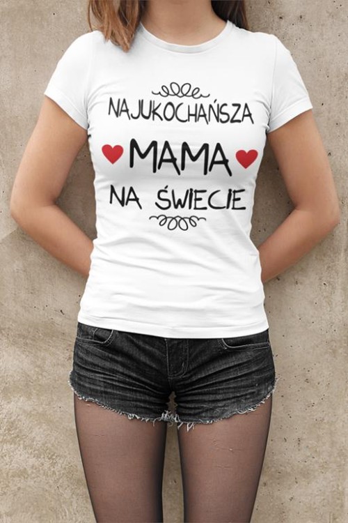 2 1 Koszulka dla Mamy z napisem Najukochańsza mama na świecie kolor koszulki biały.jpg