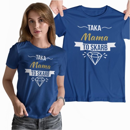 1 Koszulka dla Mamy , taka mama to skarb.jpg