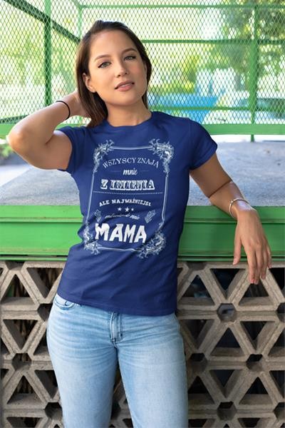 3Koszulka dla mamy na dzień mamy wszyscy mówią do mnie po imieniu ale najwazniejsi zwracają się do mnie mamo (Copy) (Copy) (Copy).jpg