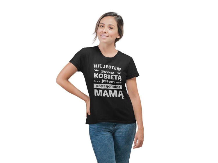 2 Koszulka dla Mamy NIE JESTEM ZYKŁĄ KOBIETĄ JESTEM PROFESJONALNĄ MAMĄ.jpg