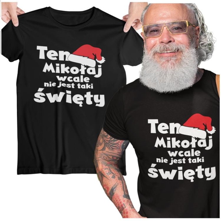 KOSZULKA ŚWIĄTECZNA NA MIKOŁAJKI GWIAZDKĘ PREZENT TEN MIKOŁAJ WCALE NIE JEST TAKI ŚWIĘTY.jpg