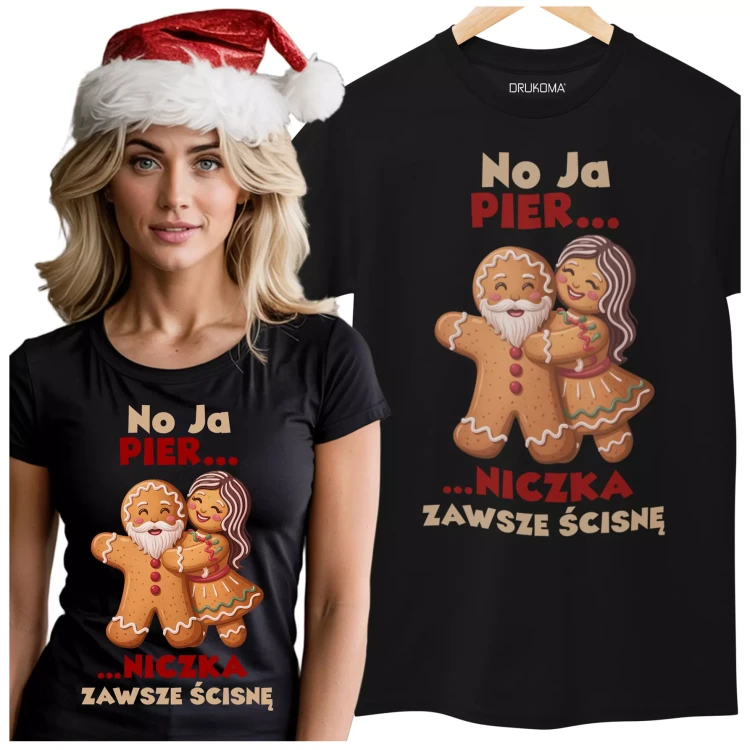 KOSZULKA DAMSKA ZABAWNA NA KAŻDĄ OKAZJE Z NAPISEM No Ja PIER... ...NICZKA ZAWSZE ŚCISNĘ (1).webp