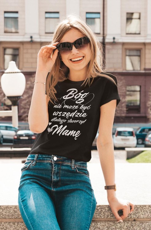 3 koszulka dla mamy na Dzień Mamy prezent urodzinowy z napsiem Bóg nie może byc wszędzie dlatego stworzył mamy.jpg