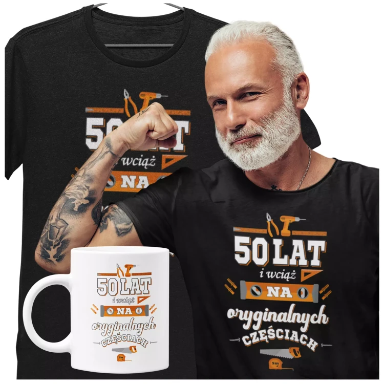 Koszulka z kubkiem na urodziny na 50 PIĘĆDZIESIĄTKĘ z napisem 50 LAT i wciąż na oryginalnych częściach (3).webp