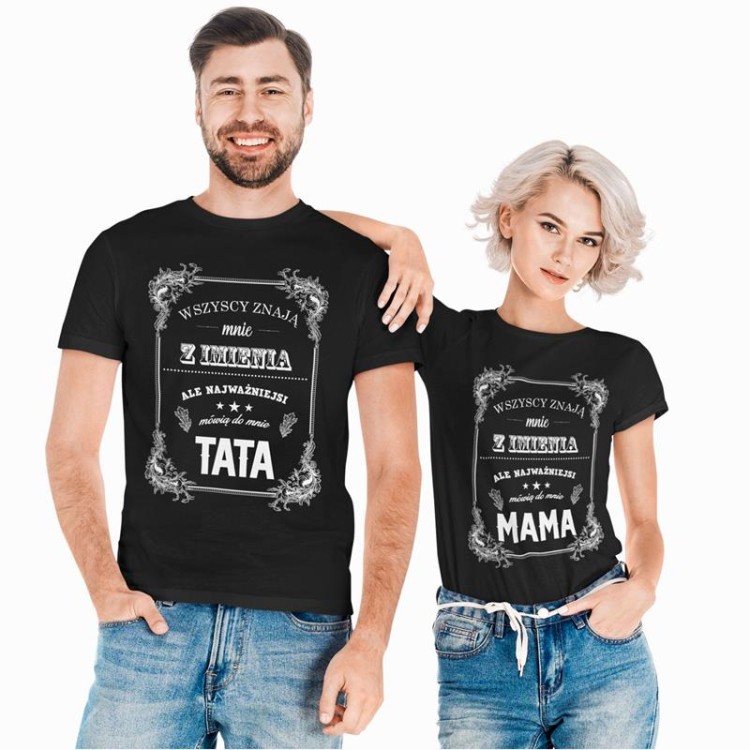 WSZYSCY ZNAJĄ MNIE Z IMIENIA ALE NAJWAŻNIEJSI MÓWIĄ DO MNIE MAMA TATA (Copy).jpg