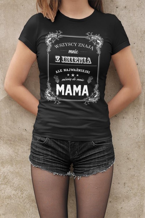 WSZYSCY ZNAJĄ MNIE Z IMIENIA ALE NAJWAŻNIEJSI MÓWIĄ DO MNIE MAMA TATA 2.jpg