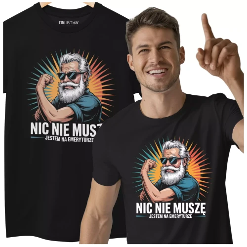 KOSZULKA ZABAWNA NA KAŻDĄ OKAZJE Z NAPISEM NIC NIE MUSZĘ JESTEM NA EMERYTURZE (4).webp