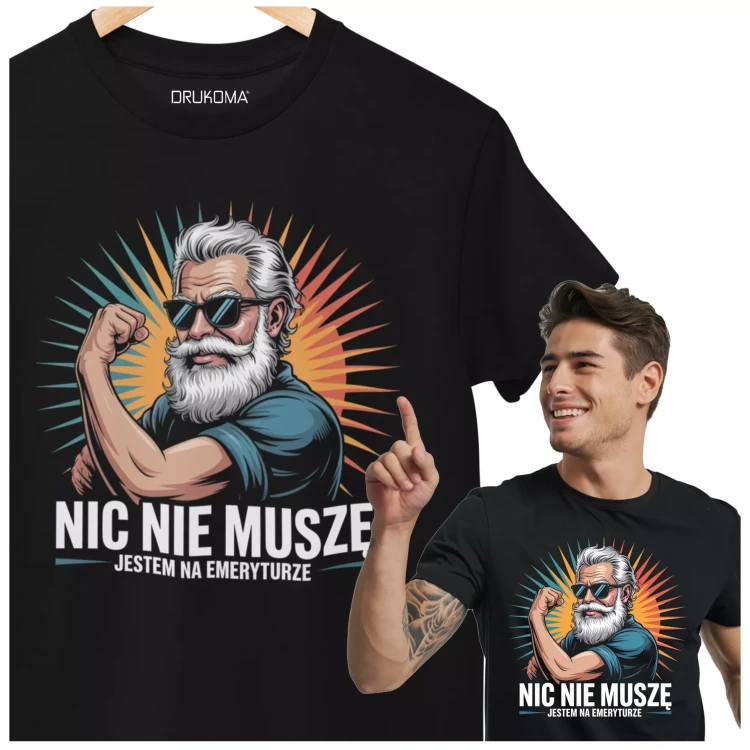 KOSZULKA ZABAWNA NA KAŻDĄ OKAZJE Z NAPISEM NIC NIE MUSZĘ JESTEM NA EMERYTURZE (1).webp