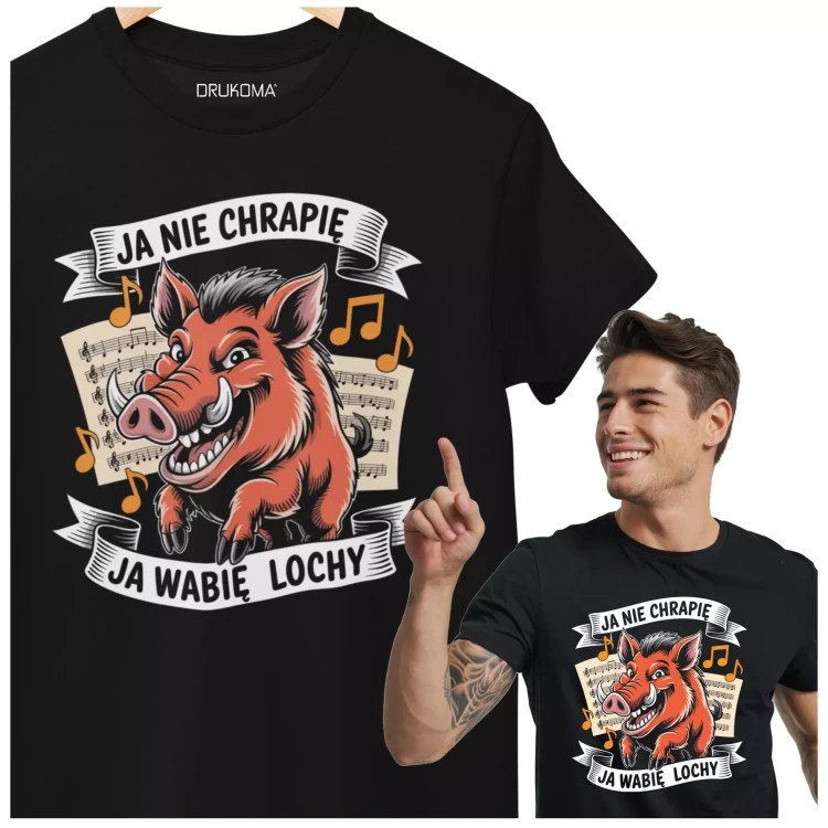 KOSZULKA ZABAWNA NA KAŻDĄ OKAZJE Z NAPISEM JA NIE CHRAPIĘ JA WABIĘ LOCHY (1).webp
