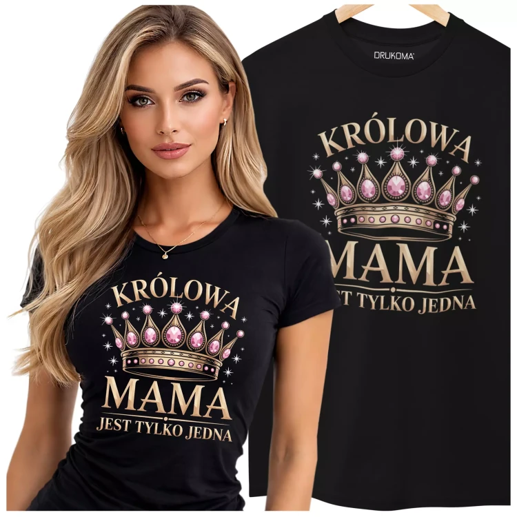 KOSZULKA dla Mamy na Dzień Matki z napisem KRÓLOWA MAMA JEST TYLKO JEDNA (3).webp