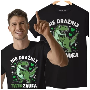 KOSZULKA dla Taty na Dzień Ojca z napisem NIE DRAŻNIJ TATOZAURA (1).webp
