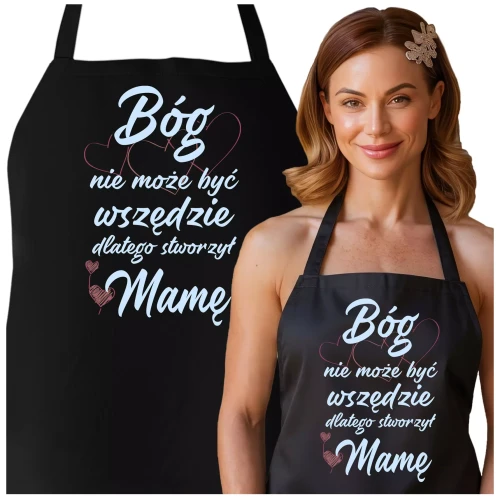 FARTUCH NA DZIEŃ MATKI dla mamy PREZENT Z NAPISEM Bóg nie może być wszędzie, dlatego stworzył Mamę (2).webp