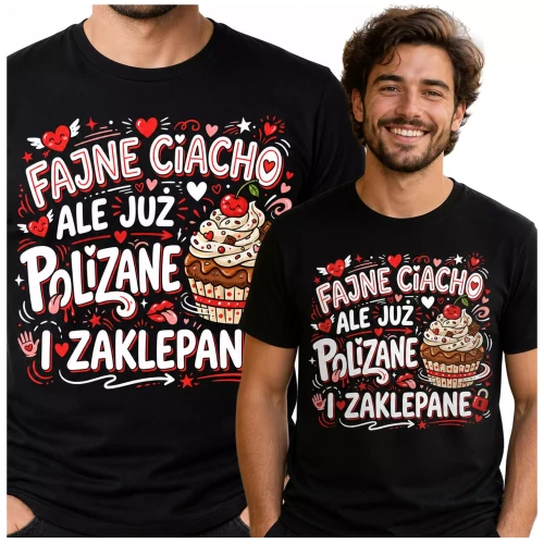 Koszulka dla Chłopaka prezent na Walentynki lub Urodziny koszulka z napisem „FAJNE CIACHO, ALE JUŻ POLIZANE I ZAKLEPANE” (3).webp