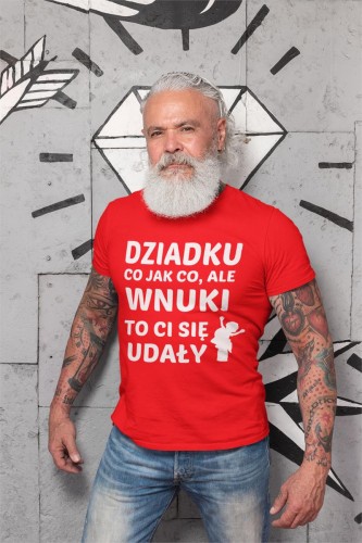 KOSZULKA DLA DZIADKA NA PREZENT Z NAPISEM Dziadku co jak co, ale wnuki to ci się udały Kolor czerwony 2.jpg