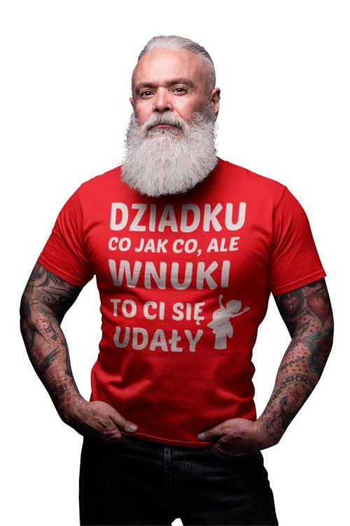 KOSZULKA DLA DZIADKA NA PREZENT Z NAPISEM Dziadku co jak co, ale wnuki to ci się udały Kolor czerwony 4.jpg