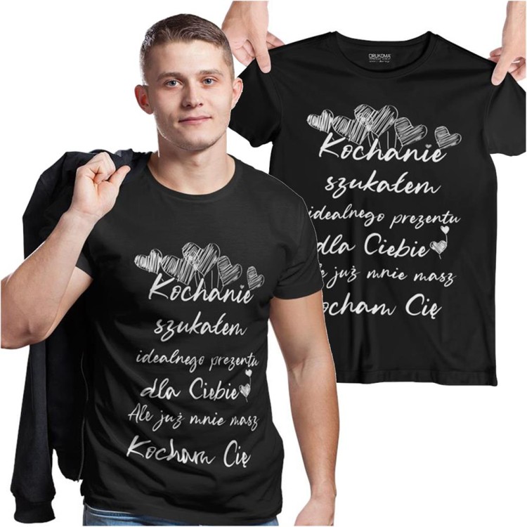 Koszulka dla chłopaka męża na walentynki z napisem Kochanie szukałem idealnego prezentu dla Ciebie ale już mnie masz Kocham Cię.jpg