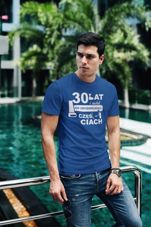 Koszulka na urodziny 30 lat i nadal na oryginalnych częściach 7.jpg