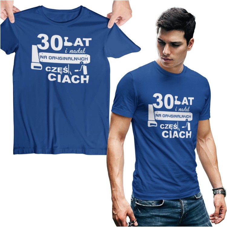 Koszulka na urodziny 30 lat i nadal na oryginalnych częściach 1.jpg