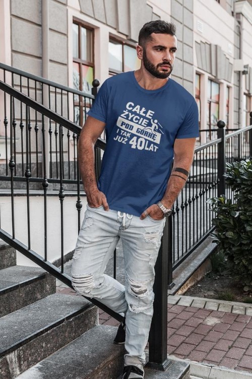 Koszulka na urodziny na 40 czterdziestkę z nadrukiem Całe życie pod górkę i tak już 40 lat  9.jpg