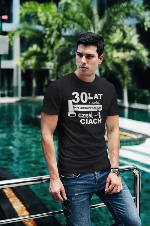 Koszulka na urodziny 30 lat i nadal na oryginalnych częściach 4.jpg