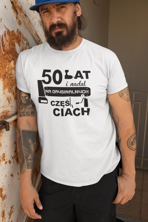 Koszulka na urodziny 50 pięćdziesiątkę z nadrukiem 50 lat i nadal na oryginalnych częściach6.jpg