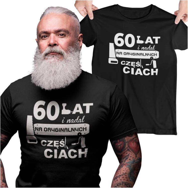 Koszulka na urodziny na 60 sześćdziesiątkę z nadrukiem 60 lat i nadal na oryginalnych częściach.jpg