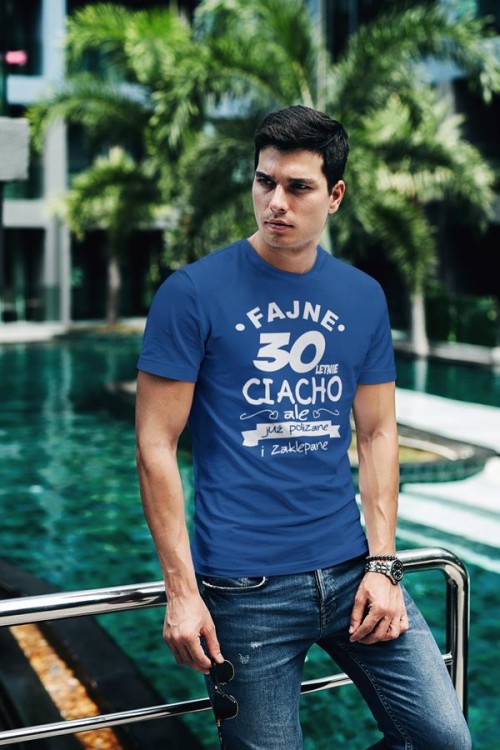 Koszulka na urodziny na 30 trzydziestkę z nadrukiem Fajne 30 letnie ciacho ale już polizane i zaklepane3.jpg