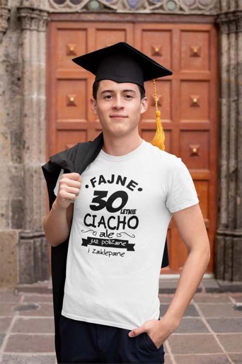 Koszulka na urodziny na 30 trzydziestkę z nadrukiem Fajne 30 letnie ciacho ale już polizane i zaklepane 1.jpg