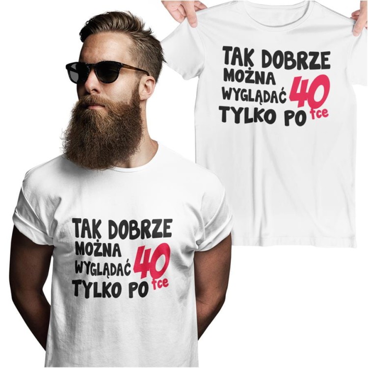 Koszulka na urodziny na 40 czterdziestkę z napisem Tak dobrze można wyglądać tylko po 40tce.jpg