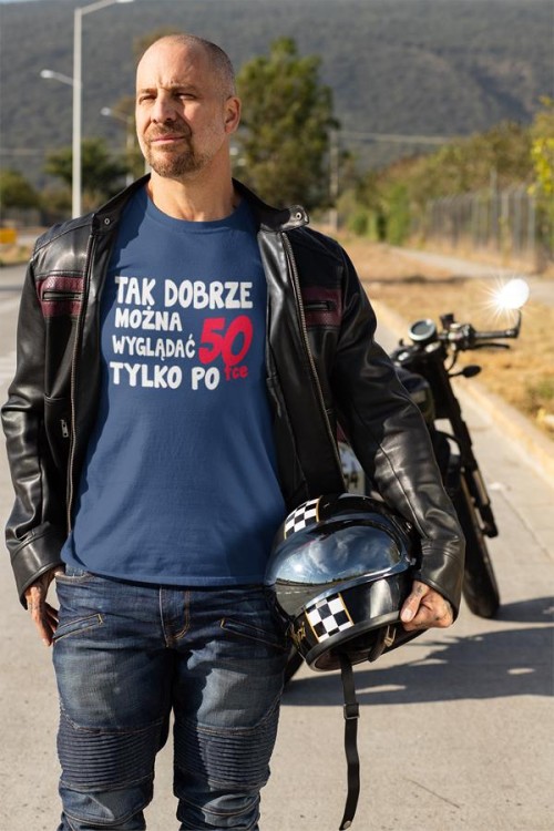 Koszulka na urodziny na 50 pięćdziesiątkę  z napisem Tak dobrze można wyglądać tylko po 50tce 2.jpg