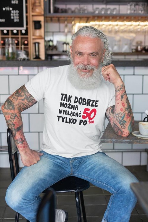 Koszulka na urodziny na 50 pięćdziesiątkę  z napisem Tak dobrze można wyglądać tylko po 50tce 6.jpg