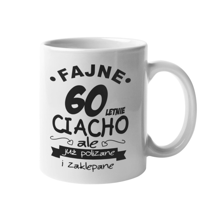 Kubek na 60 urodziny z napisem Fajne 60letnie ciacho ale już polizane i zaklepane