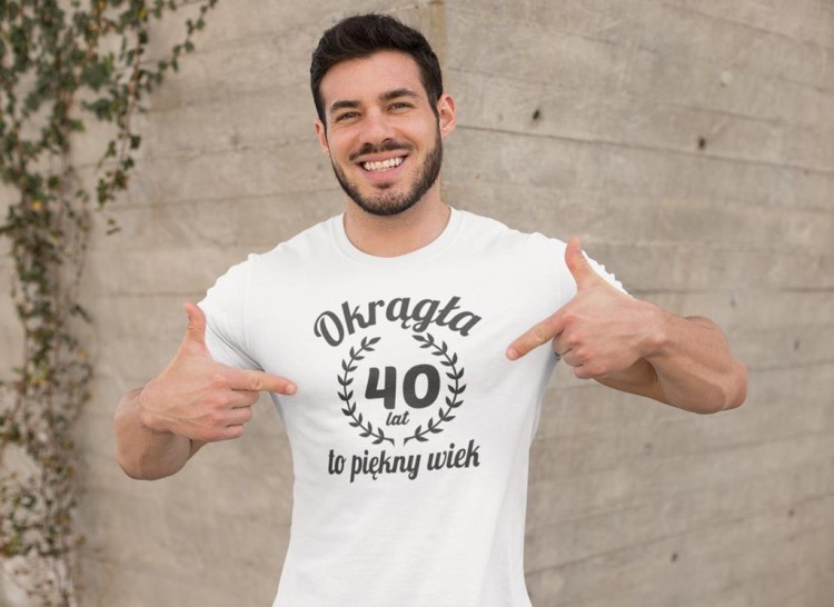 Koszulka na 40 czterdzieste urodziny z napisem Okrągła 40 lat to piękny wiek