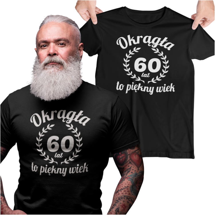 Koszulka na 60 sześćdziesiątkę urodziny z napisem Okrągła 60 lat to piękny wiek