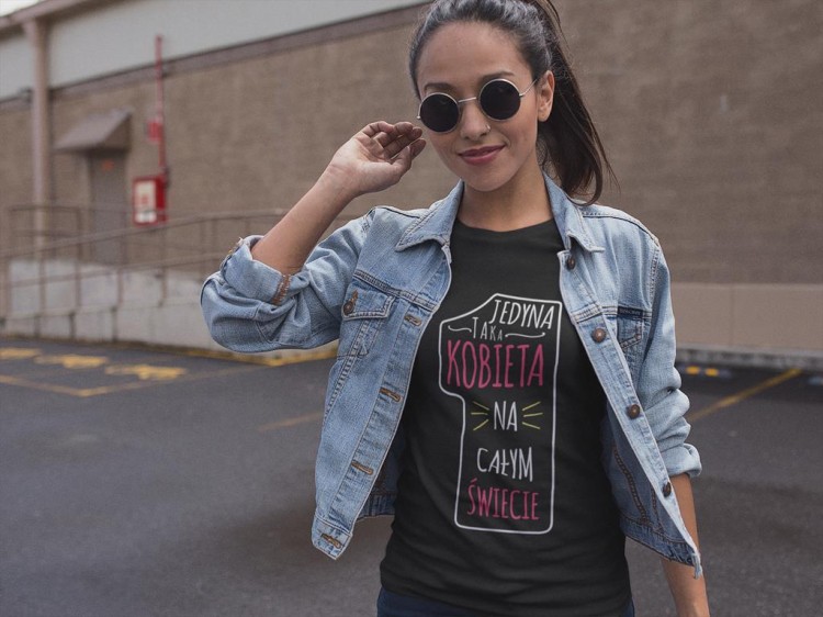 KOSZULKA DLA DZIEWCZYNY NA PREZENT JEDYNA TAKA KOBIETA NA ŚWIECIE.jpg