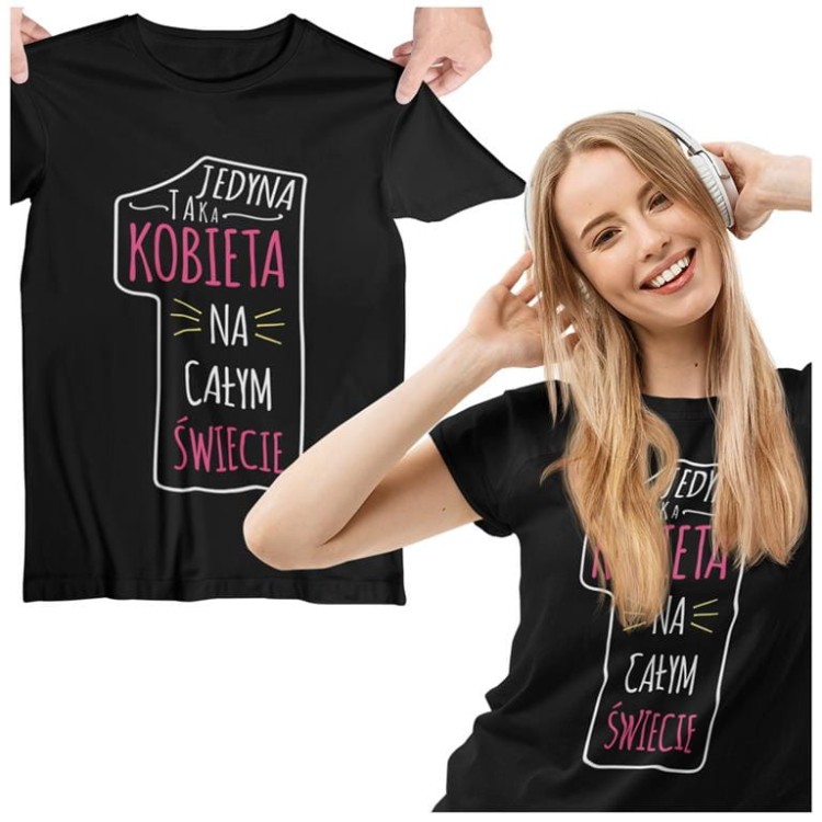 KOSZULKA DLA DZIEWCZYNY NA PREZENT JEDYNA TAKA KOBIETA NA ŚWIECIE 4.jpg