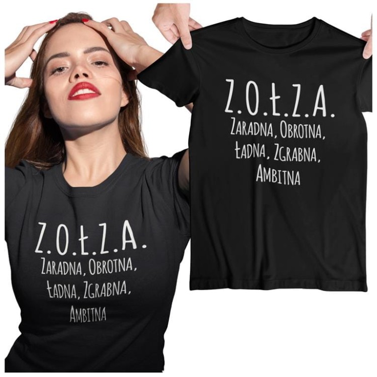 KOSZULKA ZOŁZA Z.O.Ł.Z.A. ZARADNA, OBROTNA, ŁADNA, ZGRABNA, AMBITNA  5.jpg
