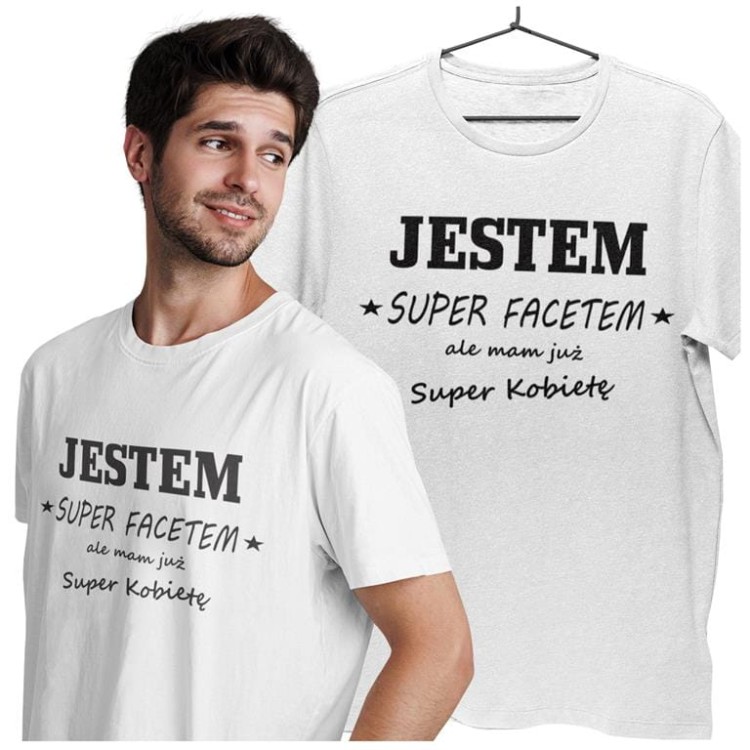 KOSZULKA NA WALENTYNKI PREZENT DLA CHŁOPAKA JESTEM SUPER FACETEM ALE MAM JUŻ SUPER KOBIETĘ 3 (Copy).jpg