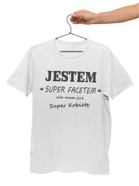 KOSZULKA NA WALENTYNKI PREZENT DLA CHŁOPAKA JESTEM SUPER FACETEM ALE MAM JUŻ SUPER KOBIETĘ 4 (Copy).jpg