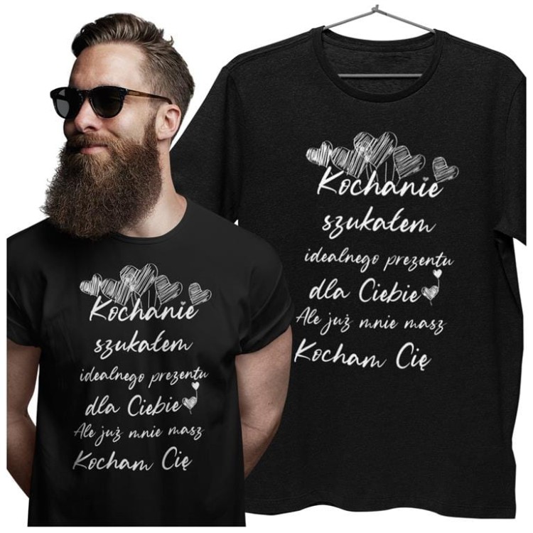 KOSZULKA NA WALENTYNKI PREZENT DLA CHŁOPAKA KOCHANIE SZUKAŁEM IDEALNEGO PREZENTU DLA CIEBIE, ALE JUŻ MASZ MNIE