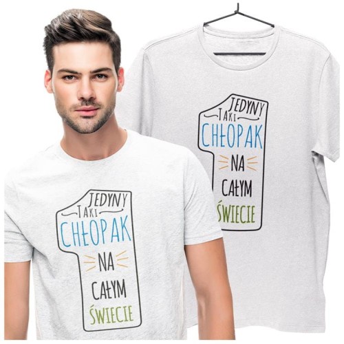 KOSZULKA NA WALENTYNKI PREZENT DLA CHŁOPAKA JEDYNY TAKI CHŁOPAK NA CAŁYM ŚWIECIE