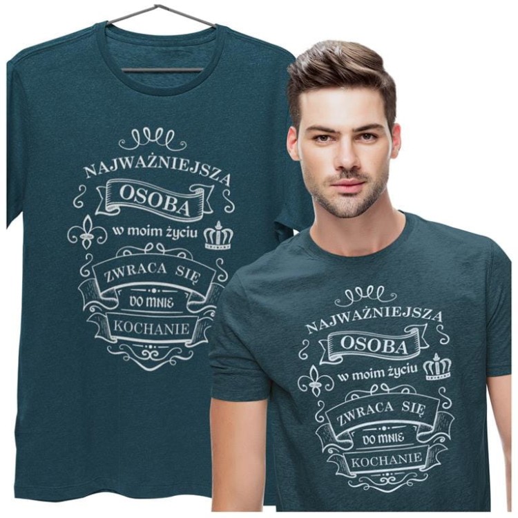 KOSZULKA NA WALENTYNKI PREZENT DLA CHŁOPAKA NAJWAŻNIEJSZA OSOBAW MOIM ŻYCIU ZWRACA SIĘ DO MNIE KOCHANIE