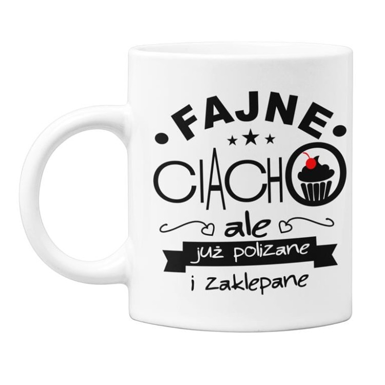 KUBEK DLA CHŁOPAKA MĘŻA PREZENT NA WALENTYNKI FAJNE CIACHO, ALE JUŻ POLIZANE I ZAKLEPANE