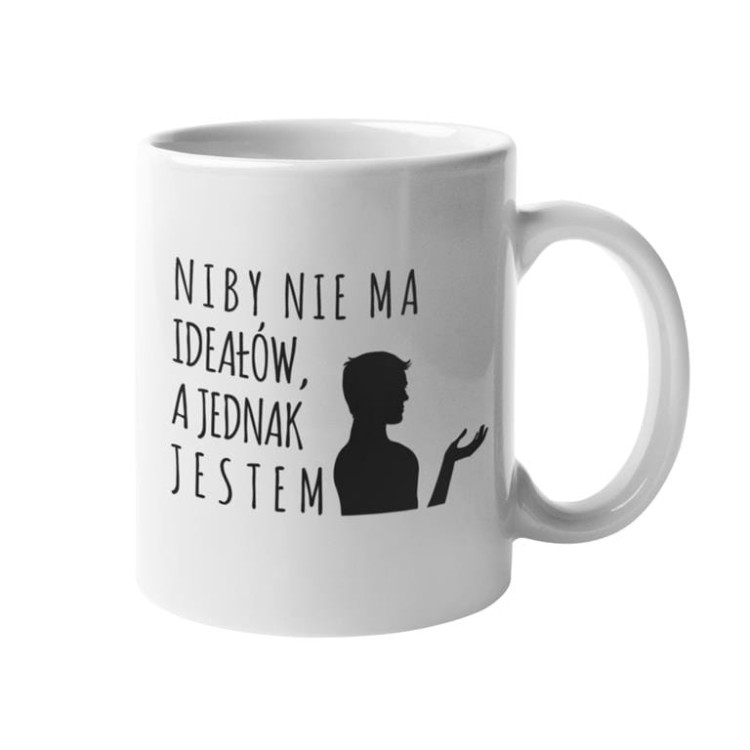 KUBEK DLA CHŁOPAKA MĘŻA PREZENT NA WALENTYNKI NIBY NIE MA IDEAŁÓW, A JEDNAK JESTEM