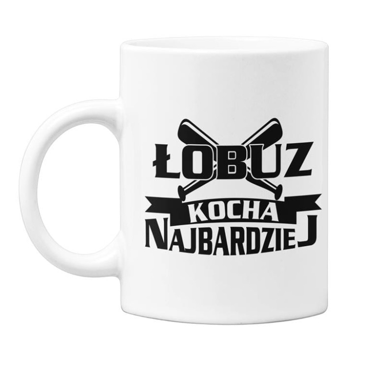KUBEK DLA CHŁOPAKA MĘŻA PREZENT NA WALENTYNKI ŁOBUZ KOCHA NAJBARDZIEJ