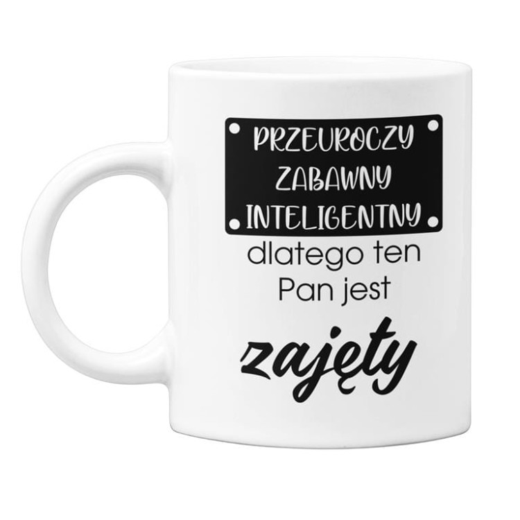 KUBEK DLA CHŁOPAKA MĘŻA PREZENT NA WALENTYNKI PRZEUROCZY ZABAWNY INTELIGENTNY, DLATEGO TEN PAN JEST JUŻ ZAJĘTY