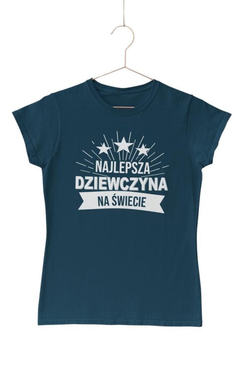 KOSZULKA DLA DZIEWCZYNY NA WALENTYNKI PREZENT NAJLEPSZA DZIEWCZYNA NA ŚWIECIE